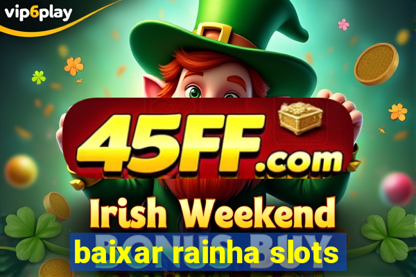 baixar rainha slots